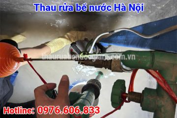 Thau Rửa Bể Hà Nội, Làm Cẩn Thận Sạch Sẽ